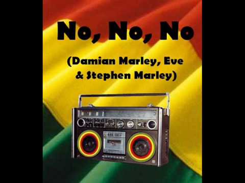 No, No, No - Damian Marley  Eve  Stephen Marley