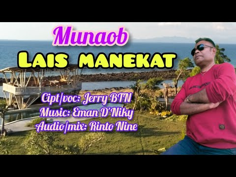 MUNAOB LAIS MANEKAT// Lagu Timor Terbaru//Cipt/voc: Jerry BTN.