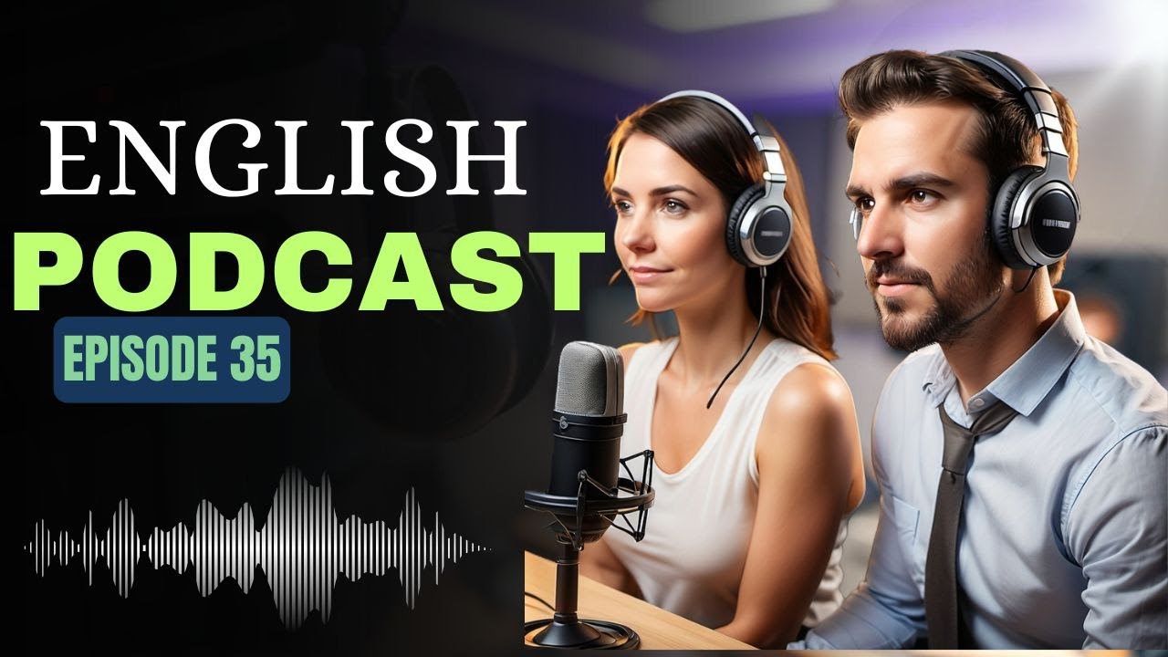 Learn English With Podcast Conversation | Advanced English Lesson |Episode35