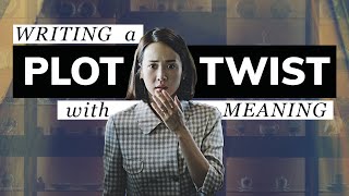 How to Build a Meaningful Plot Twist