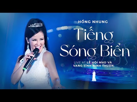 HỒNG NHUNG | Tiếng Sóng Biển (Live At Lễ hội Nho và Vang tỉnh Ninh Thuận)