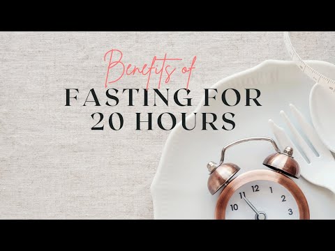 What Are the Benefits of a 20 hour Fast and How to Know If It's Right for You