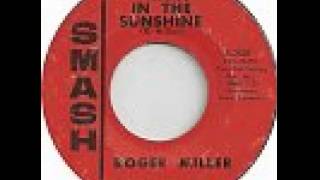 "Walkin' In The Sunshine" - Roger Miller (1967 Smash)