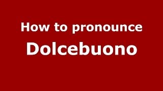 How to pronounce Dolcebuono