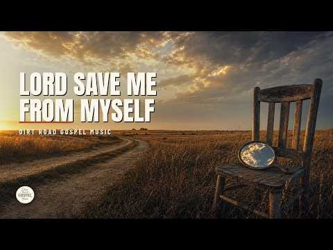 Lord Save Me From Myself | Worship Song of Surrender