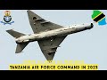 Tanzania Air Force Command In 2023 | Tanzania | Jeshi la Anga lA Tanzania
