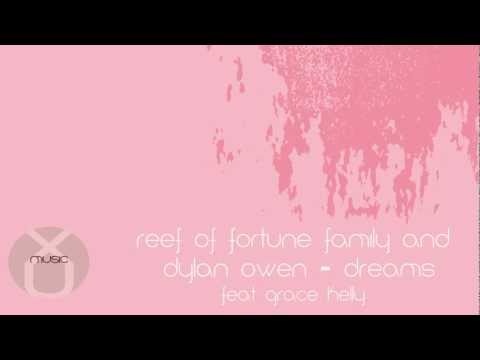 Reef Of Fortune Family & Dylan Owen - Dreams ft. Grace Kelly