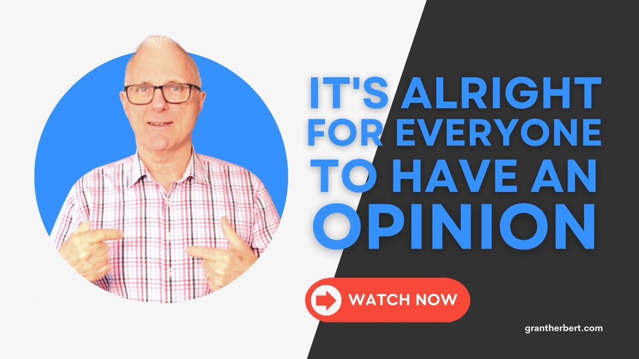 It is Alright for Everyone to Have an Opinion