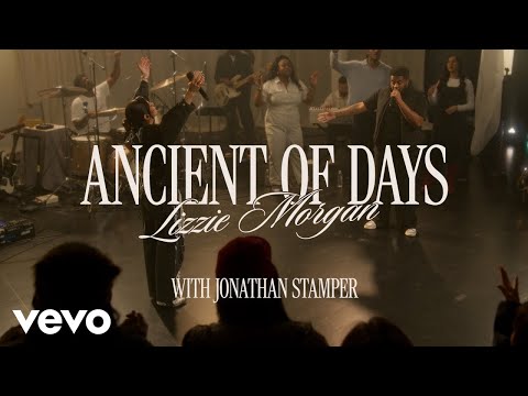 Lizzie Morgan, Jonathan Stamper - Ancient Of Days (Official Live Video)