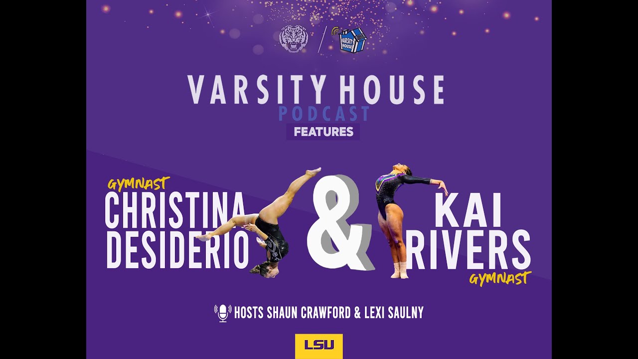 #LSU #Gymnastics Christina Desiderio x Kai Rivers: Everyone Knows Who We Are | #VarsityHousePodcast