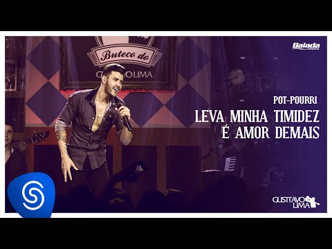 Leva Minha Timidez  Amor Demais (Pot-Pourri) - Gusttavo Lima