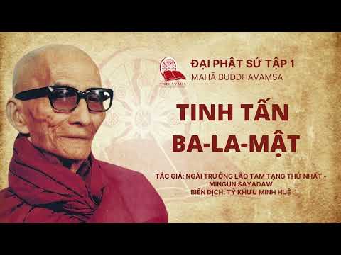 23. Tinh Tấn Ba-La-Mật | Đại Phật Sử Tập 1 | Ngài Tam Tạng Thứ Nhất Mingun Sayadaw