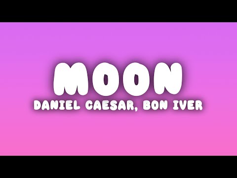 Daniel Caesar - Moon (Lyrics) ft. Bon Iver