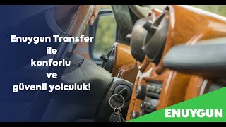 Enuygun Transfer ile konforlu ve güvenli yolculuk!
