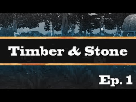 Let's Play Timber & Stone [1] (Starting Out)