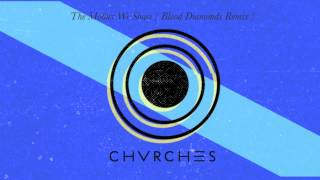 CHVRCHES - The Mother We Share (Blood Diamonds Remix)