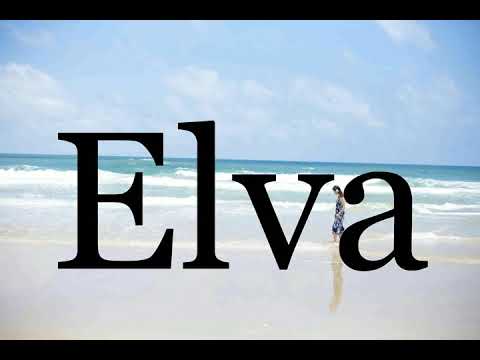 How To Pronounce Elva🌈🌈🌈🌈🌈🌈Pronunciation Of Elva