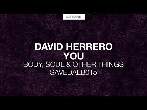 David Herrero - You (Original Mix) [Body, Soul & Other Things]