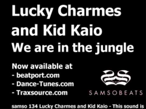 Lucky Charmes and Kid Kaio - We are In The Jungle