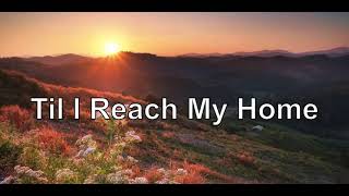 Till I Reach My Home