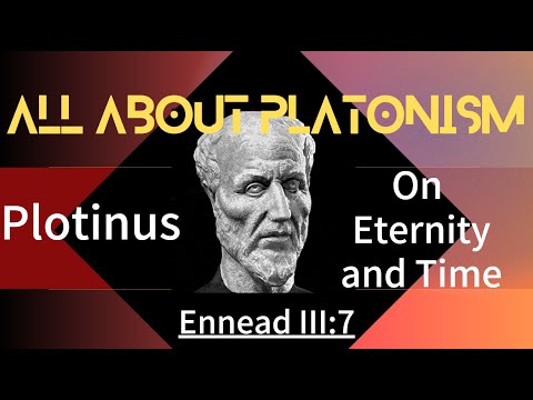 Plotinus Ennead 3:7 On Eternity and Time / All About Platonism