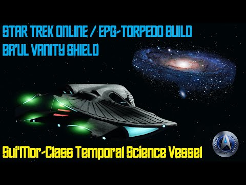 Sui'Mor-Class Temporal Science Vessel - EPG Torpedo Build 400K+DPS