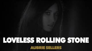 Aubrie Sellers - Loveless Rolling Stone