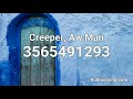 Creeper, Aw Man Roblox ID - Roblox Music Code