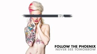 Never See Tomorrow - Follow The Phoenix (Lyrics)