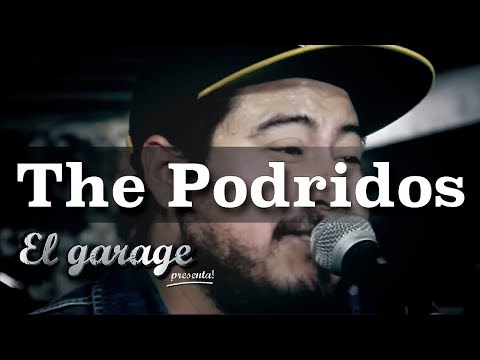 The Podridos - "Cuando la vida está al revés"  En El Garage Presenta