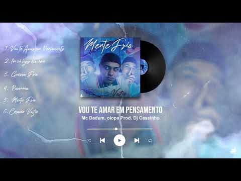 Mc Dadum  Feat. Olopa, Cassinho e Mia  - Vou Te Amar Em Pensamento  (Prod. Dj Cassinho)