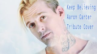 Keep Believing Aaron Carter Tribute Cover by Jaid