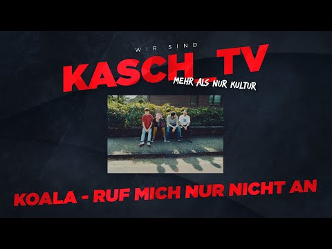 KASCH_TV LIVE - Koala - "Ruf mich nur nicht an"