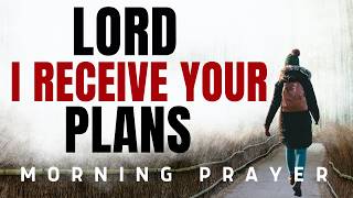 Lord, I’m Grateful for Your Plans and Purpose | Morning Prayer
