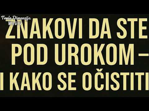 Znakovi da Ste Pod Urokom – I Kako Se Očistiti!