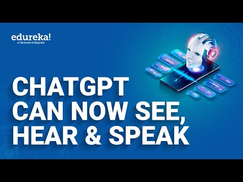 ChatGPT can now see hear and speak | New ChatGPT Updates | Latest ChatGPT Trends | Edureka
