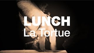 Lunch - La Tortue
