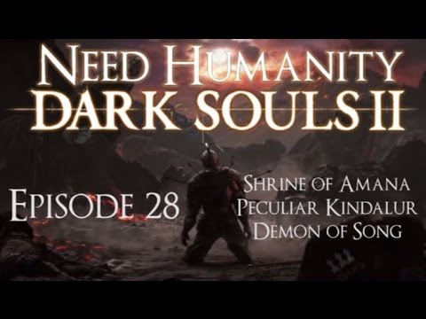 Dark Souls II Playthrough Ep 28: Shrine of Amana, Peculiar Kindalur, Demon of Song