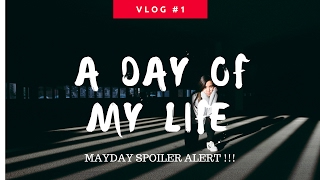 MAYDAY SPOILER ALERT || A Day with Me