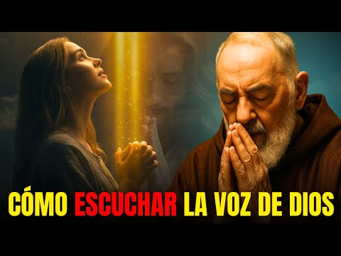 9 MANERAS DE ESCUCHAR LA VOZ DE DIOS Y SABER QUE ÉL ME HABLÓ - PADRE PÍO REVELA...