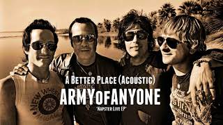 Army Of Anyone - A Better Place (Acoustic)
