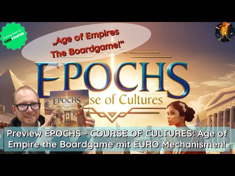 Preview EPOCHS - COURSE OF CULTURES: Age of Empire the Boardgame mit EURO Mechanismen!