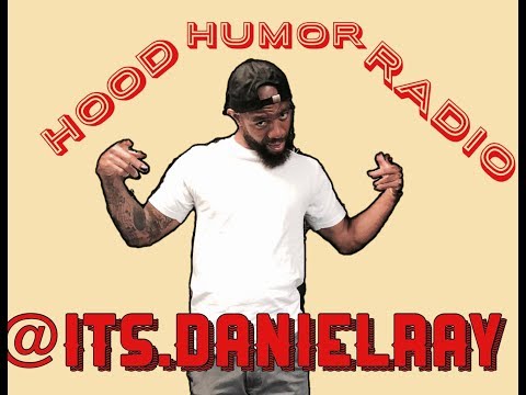 Hood Humor Radio: @Its.DanielRay Speaks on Nipsey Hussle and Fake Love!