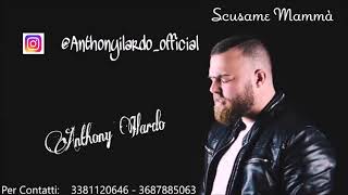 Anthony - Scusame Mammà (Ufficiale 2018)