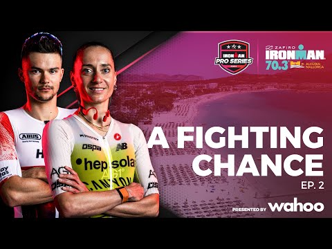 A Fighting Chance Ep. 2 | Zafiro IRONMAN 70.3 Alcúdia-Mallorca
