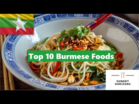 Top 10 Burmese Foods - Hungry Horizons