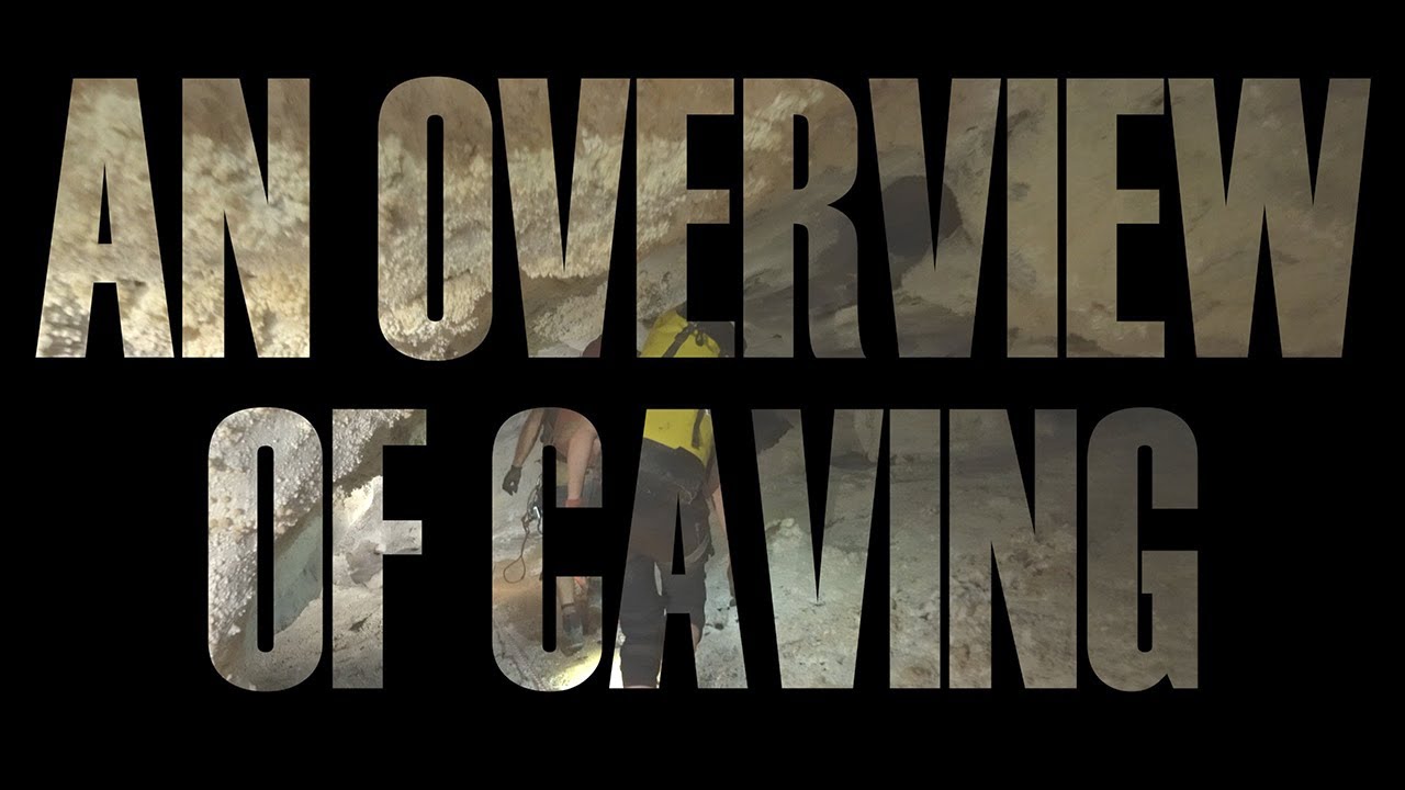 Getting Started Caving - An Overview of Caving