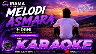 Download lagu MELODI ASMARA - KARAOKE | OGHI versi slow mellow mp3 Download lagu MELODI ASMARA - KARAOKE | OGHI versi slow mellow mp3