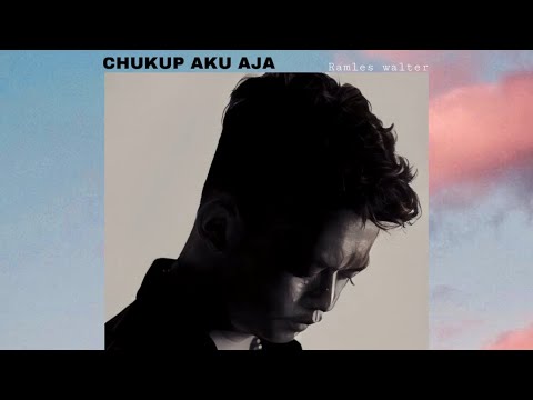CHUKUP AKU AJA_RAMLES WALTER (OFFICIAL MUSIC VIDEO)