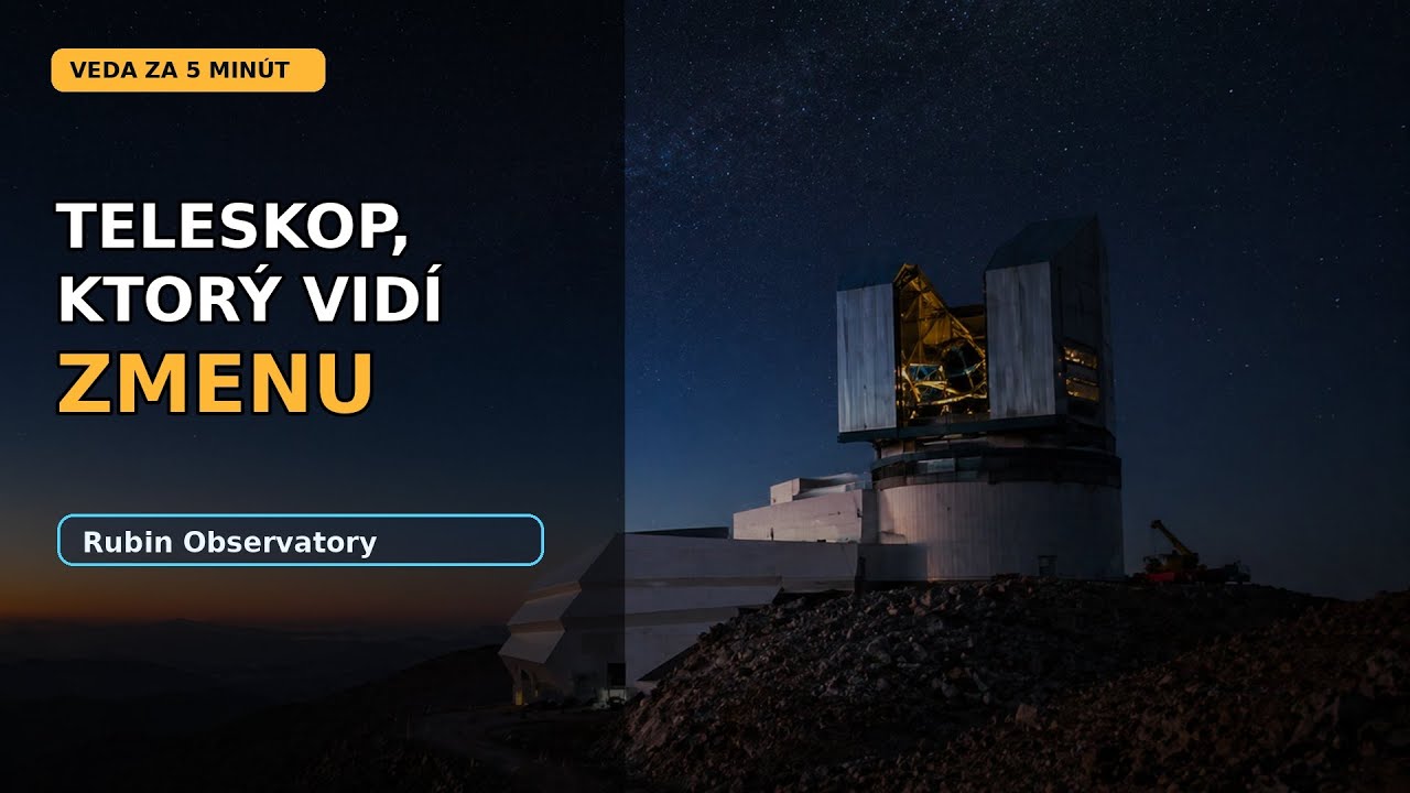 Rubin Observatory: teleskop, ktorý zmapuje zmeny na oblohe